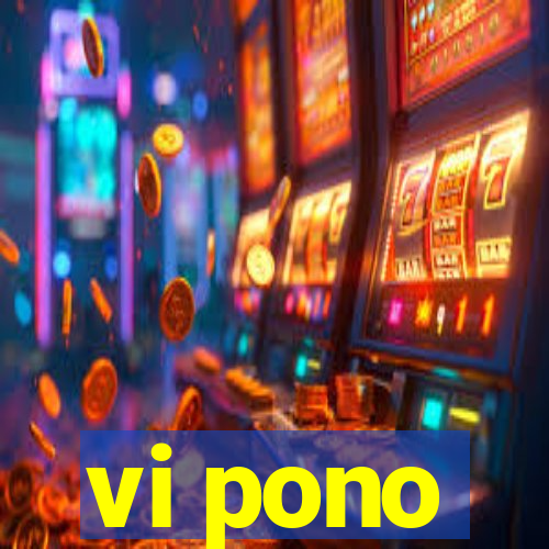 vi pono